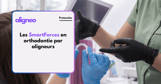 Les SmartForces en orthodontie par aligneurs